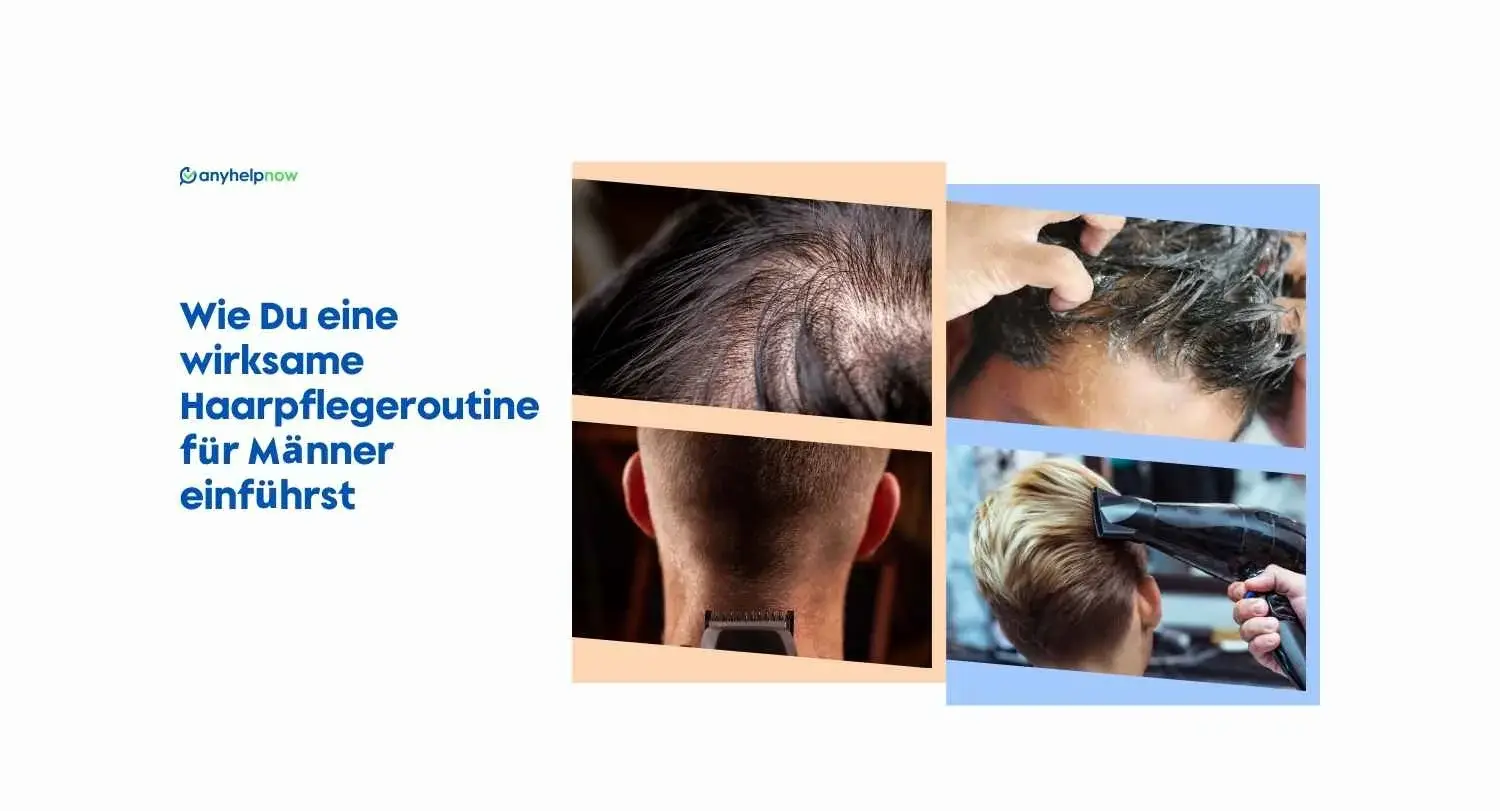 Wie Du eine wirksame Haarpflegeroutine für Männer einführst