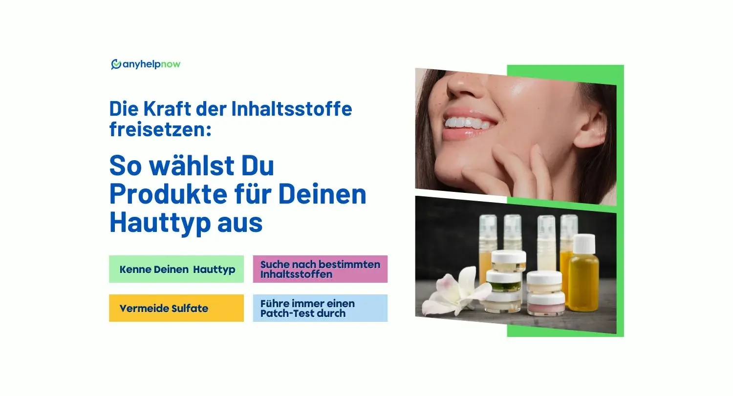 Die Kraft der Inhaltsstoffe freisetzen: So wählst Du Produkte für Deinen Hauttyp aus