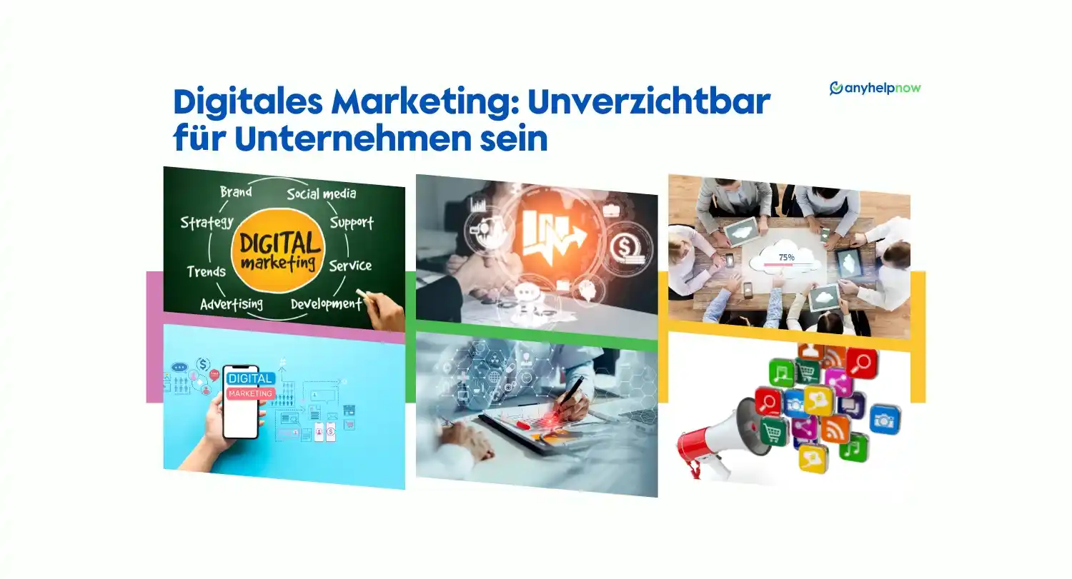 Digitales Marketing: Unverzichtbar für Unternehmen sein