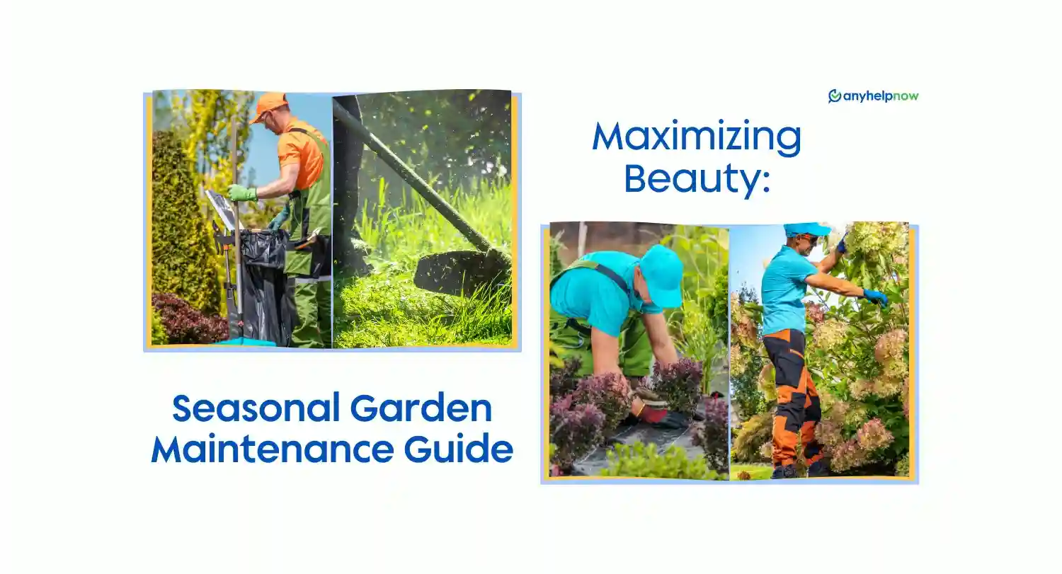 Maximizing Beauty: Seasonal Garden Maintenance Guide