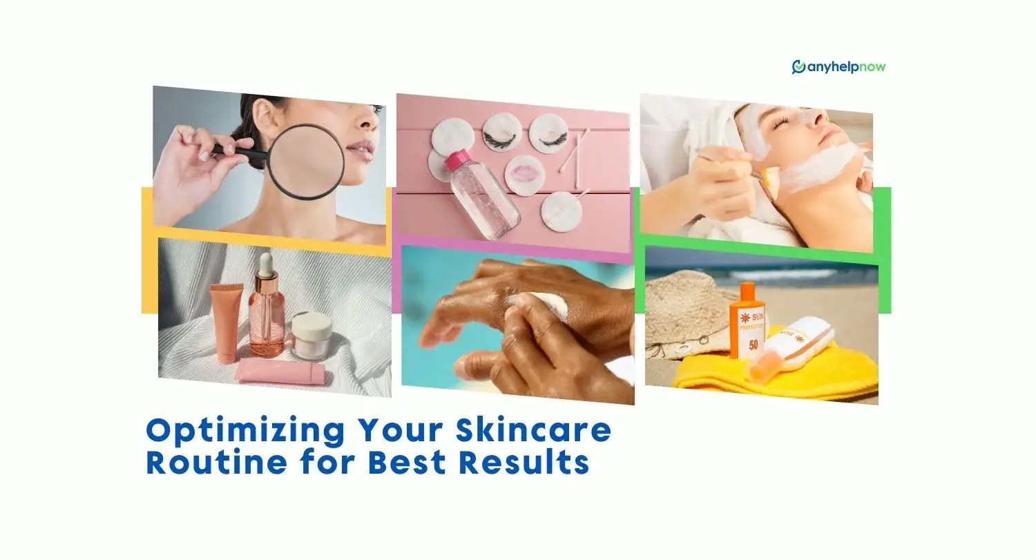Optimizing Your Skincare Routine for Best Results