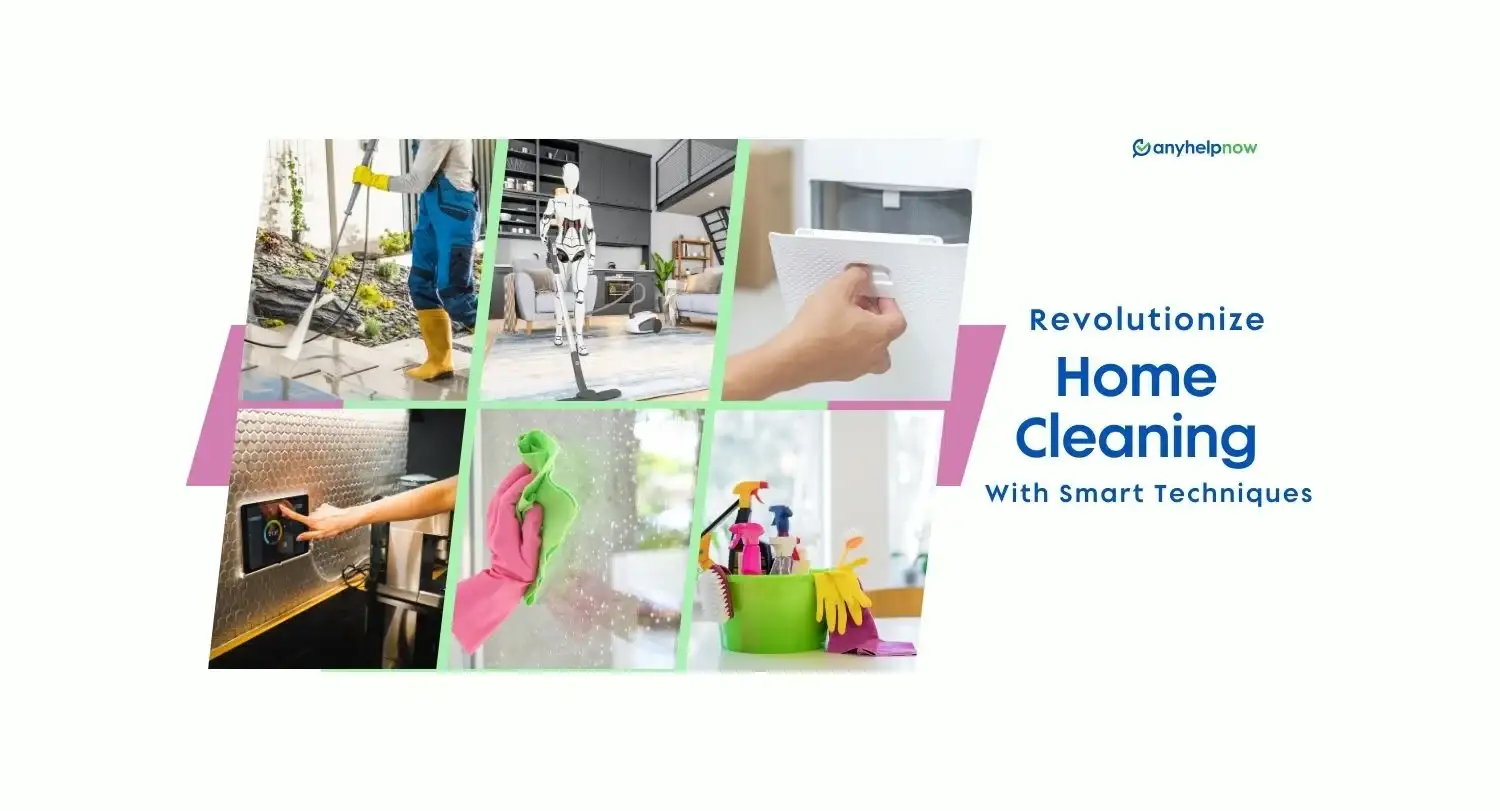 Revolutionize Home Cleaning With Smart Techniques
