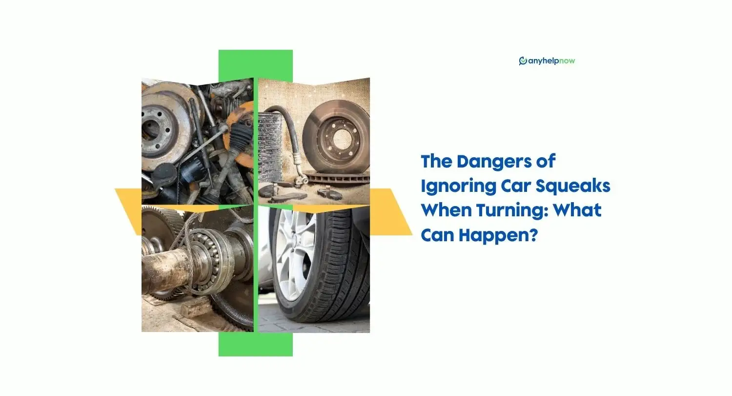 The Dangers of Ignoring Car Squeaks When Turning: What...